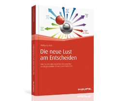 Die neue Lust am Entscheiden